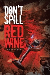 Don t Spill Red Wine