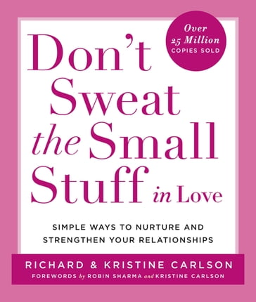 Don't Sweat the Small Stuff in Love - Kristine Carlson - Richard Carlson