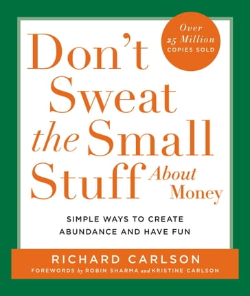 Don't Sweat the Small Stuff About Money - Richard Carlson