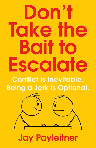 Don't Take the Bait to Escalate - Jay Payleitner