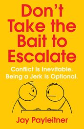 Don t Take the Bait to Escalate