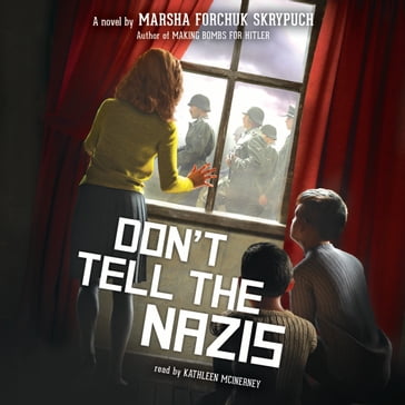 Don't Tell the Nazis - Marsha Forchuk Skrypuch