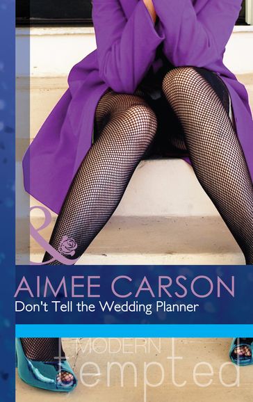 Don't Tell the Wedding Planner (Mills & Boon Modern Tempted) (One Night in New Orleans, Book 2) - Aimee Carson