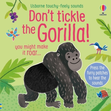 Don't Tickle the Gorilla! - Sam Taplin