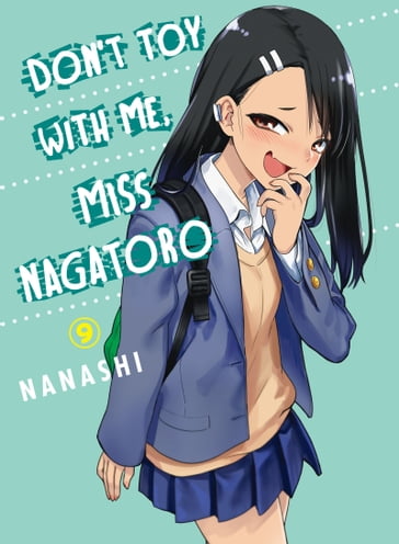 Don't Toy With Me, Miss Nagatoro 9 - Nanashi