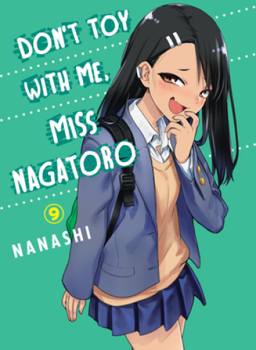 Don't Toy With Me Miss Nagatoro, Volume 9 - Nanashi
