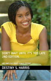 Don t Wait Until It s Too Late 2nd Edition