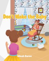 Don t Wake the Baby