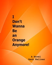 I Don t Wanna Be an Orange Anymore