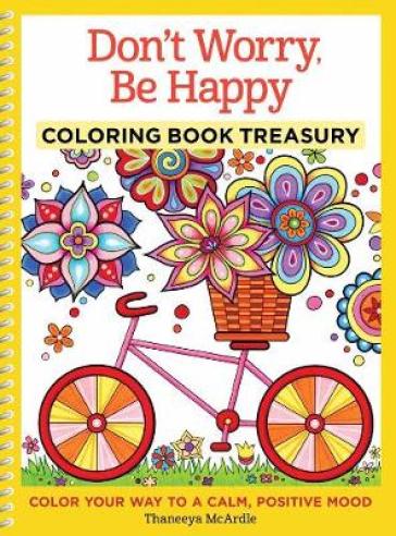 Don't Worry, Be Happy Coloring Book Treasury - Thaneeya McArdle