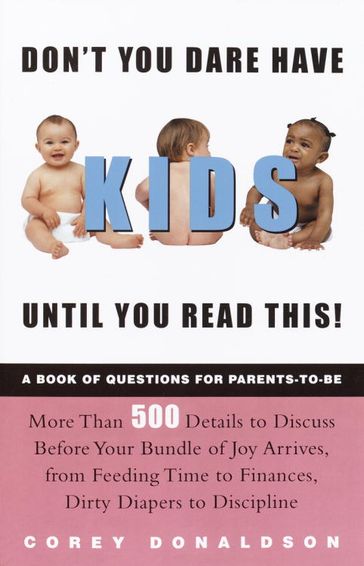 Don't You Dare Have Kids Until You Read This! - Corey Donaldson