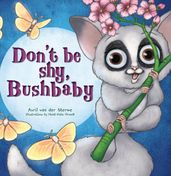 Don t be Shy, Bushbaby
