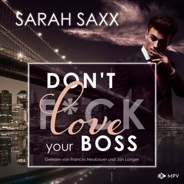 Don't love your Boss - New York Boss-Reihe, Band 4 (ungekürzt) - Sarah Saxx