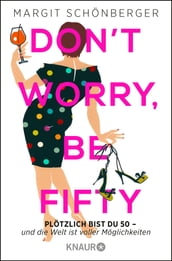 Don t worry, be fifty