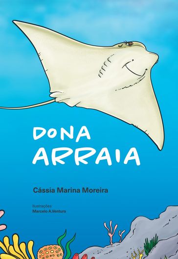Dona Arraia - Cássia Marina Moreira - Marcelo A. Ventura (Ilustrador)