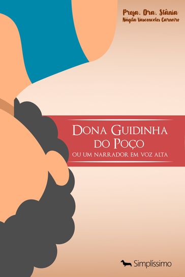 Dona Guidinha do Poço ou Um Narrador em Voz Alta - Stânia Nágila V.Carneiro