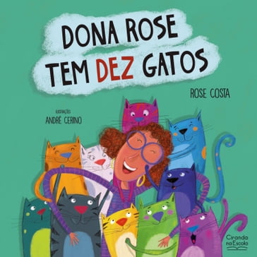 Dona Rose tem dez gatos - Rose Costa