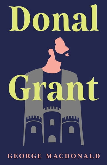 Donal Grant - George MacDonald