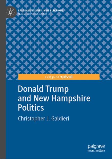 Donald Trump and New Hampshire Politics - Christopher J. Galdieri