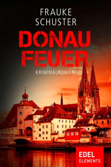 Donaufeuer - Frauke Schuster