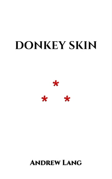 Donkey Skin - Andrew Lang