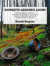Donkeys Leading Lions: 363rd Infantry Regiment, 91st Division American Expeditionary Force, France-Belgium, 1918-1919