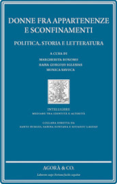 Donne fra appartenenze e sconfinamenti. Politica, storia e letteratura