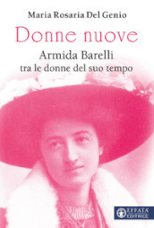 Donne nuove. Armida Barelli tra le donne del suo tempo