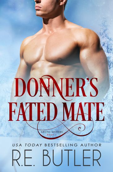 Donner's Fated Mate (Arctic Shifters Book Seven) - R.E. Butler