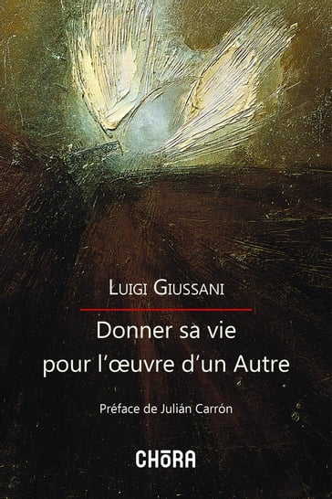 Donner sa vie pour l'oeuvre d'un Autre - Luigi Guissani