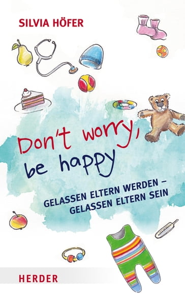 Dont worry, be happy - Silvia Hofer