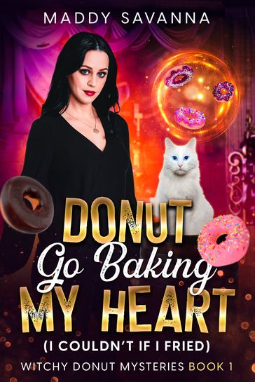 Donut Go Baking My Heart (I Couldn't If I Fried) - Maddy Savanna