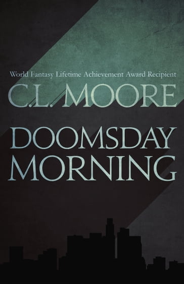 Doomsday Morning - C.L. Moore