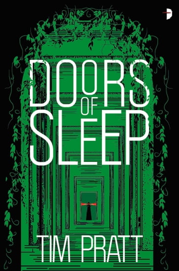 Doors of Sleep - Tim Pratt