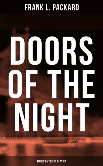 Doors of the Night (Murder Mystery Classic) - Frank L. Packard