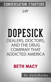 Dopesick: Dealers, Doctors, and the Drug Company that Addicted America by Beth Macy Conversation Starters