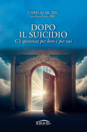 Dopo il suicidio. C è speranza per loro e per voi