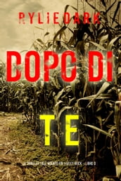 Dopo di te (Un thriller dell agente FBI Hailey Rock  Libro 3)