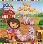 Dora alla fattoria. Dora l esploratrice