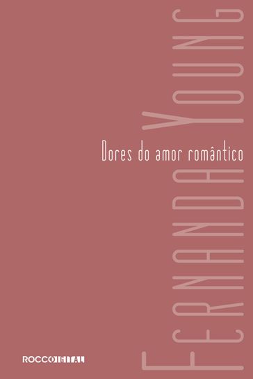 Dores do amor romântico - Fernanda Young