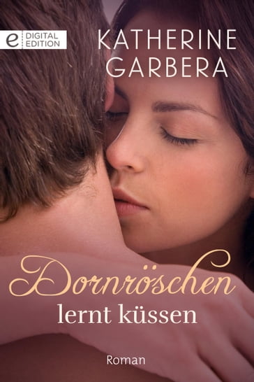 Dornröschen lernt küssen - Katherine Garbera