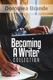 Dorothea Brande s Becoming A Writer Collection