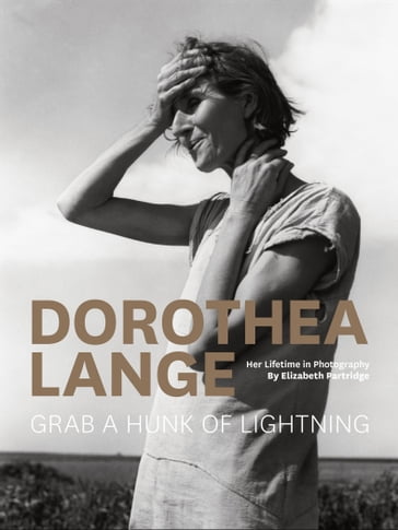 Dorothea Lange - Elizabeth Partridge