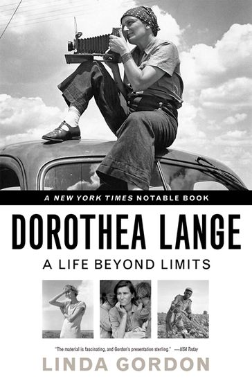 Dorothea Lange: A Life Beyond Limits - Linda Gordon