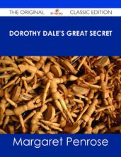 Dorothy Dale s Great Secret - The Original Classic Edition