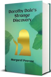 Dorothy Dale s Strange Discovery (Illustrated)