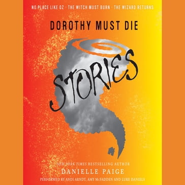 Dorothy Must Die Stories - Danielle Paige