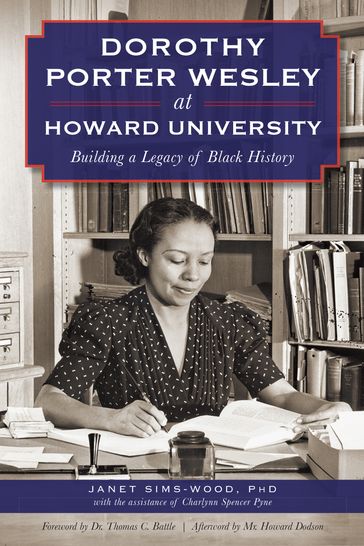 Dorothy Porter Wesley at Howard University - Janet Sims-Woods - Mr. Howard Dodson