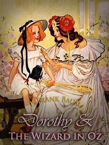 Dorothy and the Wizard in Oz - Lyman Frank Baum