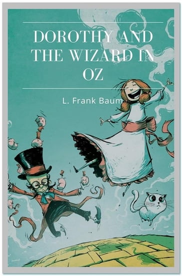 Dorothy and the Wizard in Oz - Lyman Frank Baum